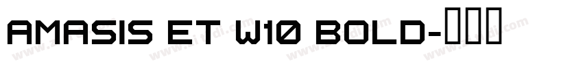 Amasis ET W10 Bold字体转换